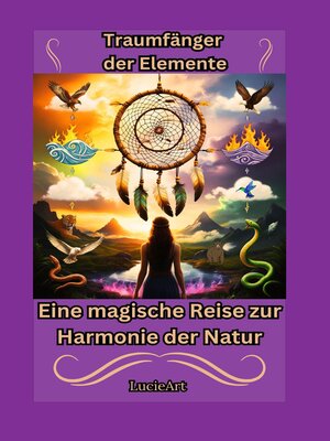 cover image of Traumfänger der Elemente, Eine magische Reise zur Harmonie der Natur